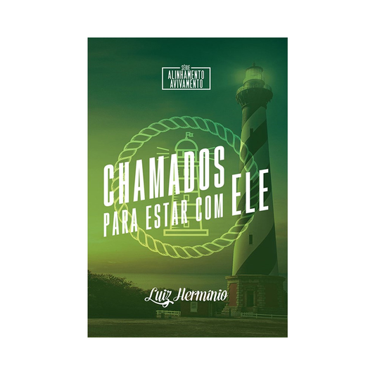 Chamados para estar com Ele | Luiz Hermínio
