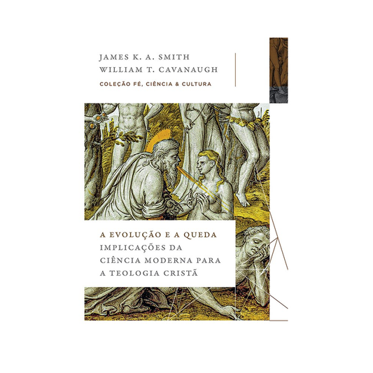 A Evolução e a Queda | James K A Smith
