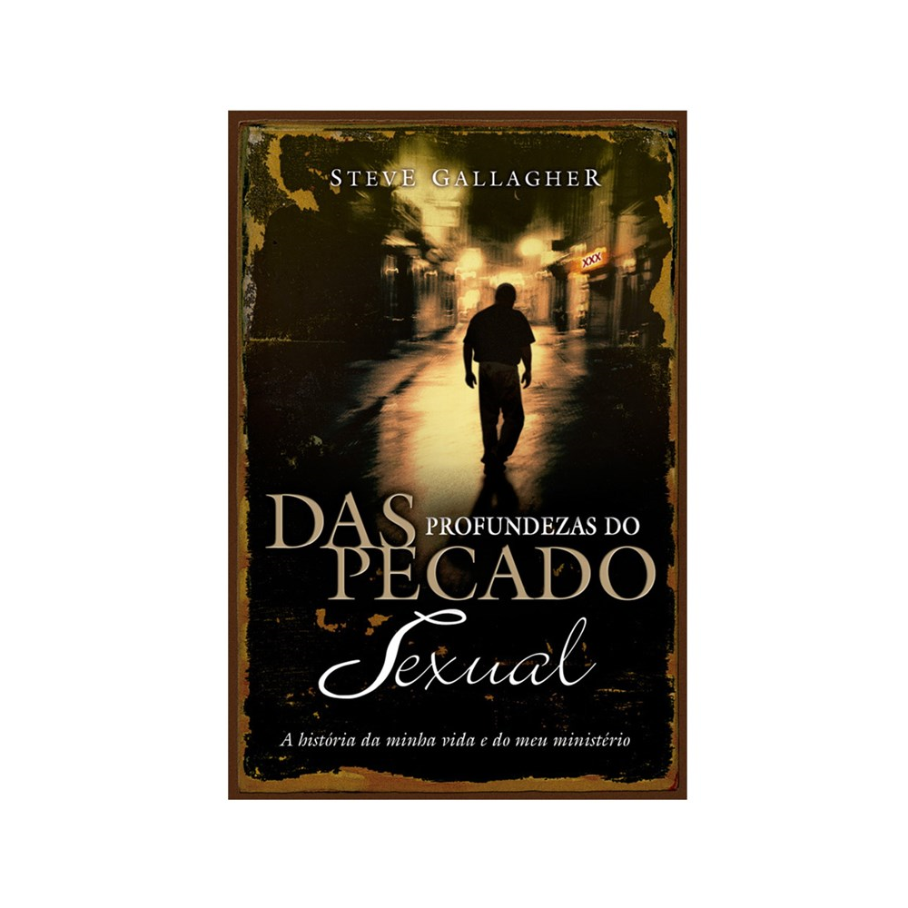 Das profundezas do pecado sexual | Steve Gallagher