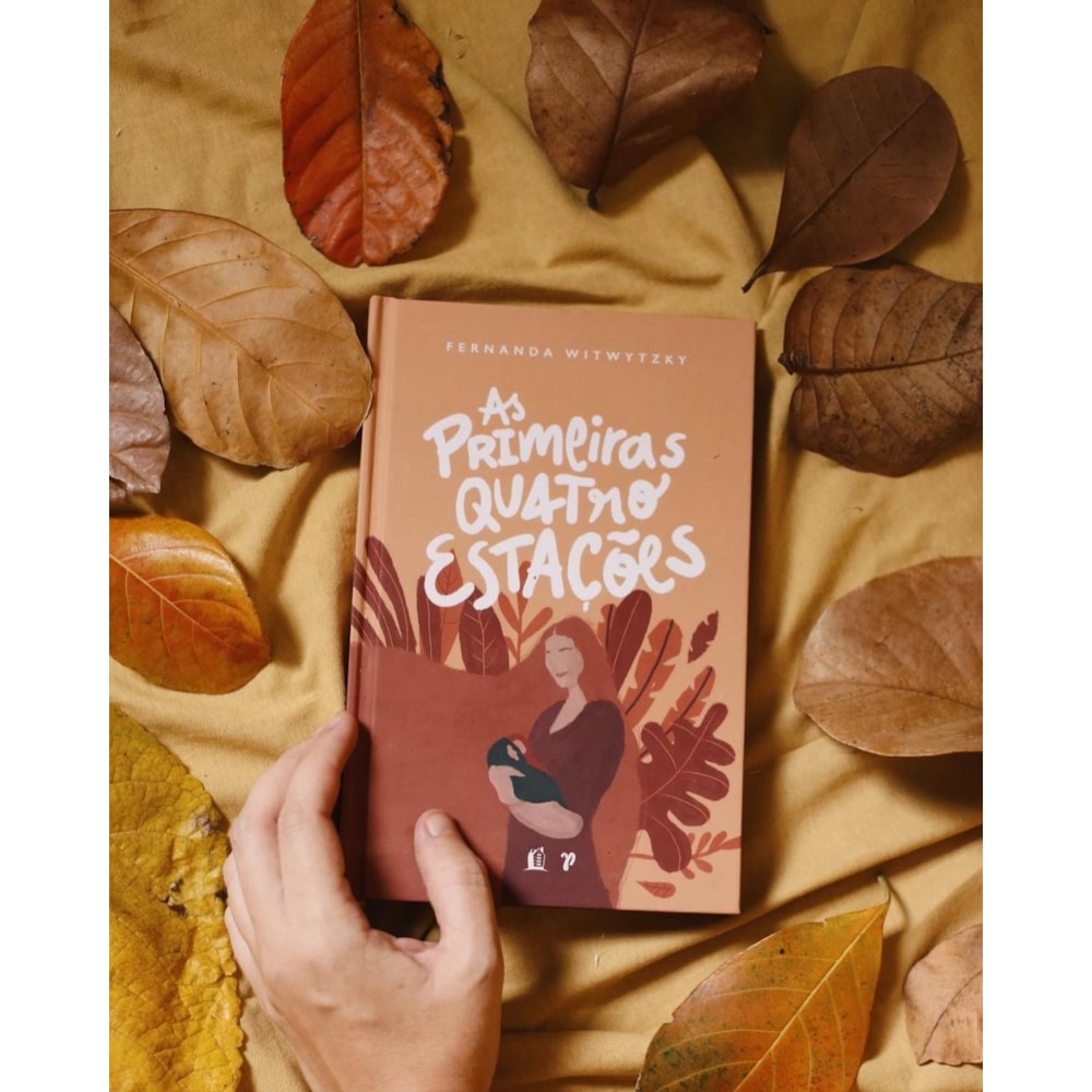 As primeiras Quatro Estações | Fernanda Witwytzky | Capa Dura