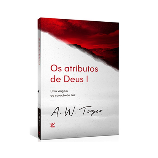 Os atributos de Deus I | A W Tozer