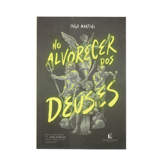 No Alvorecer Dos Deuses | Yago Martins