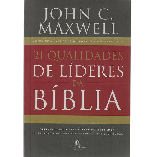 21 Qualidades de líderes na Bíblia | John C Maxwell