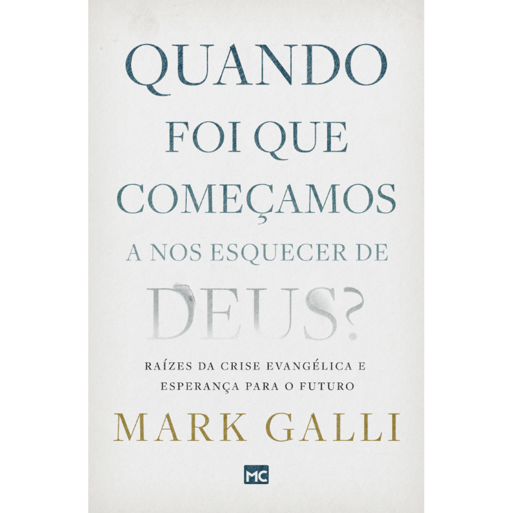 Quando foi que começamos a nos esquecer de Deus? | Mark Galli
