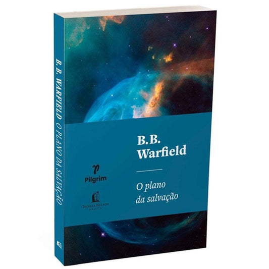 O Plano da Salvação | B B Warfield