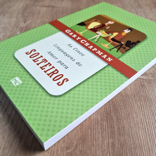 As Cinco Linguagens do Amor para Solteiros | Gary Chapman