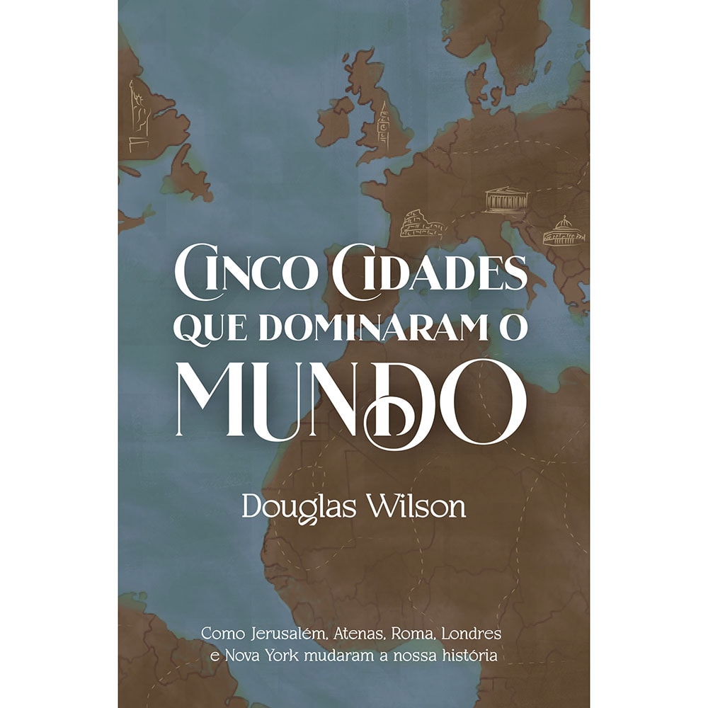 Cinco Cidades que dominaram o Mundo | Douglas Wilson