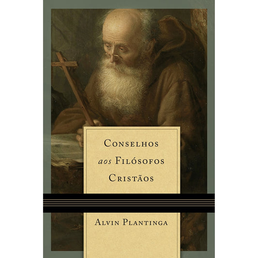 Conselhos aos filósofos cristãos | Alvin Plantinga