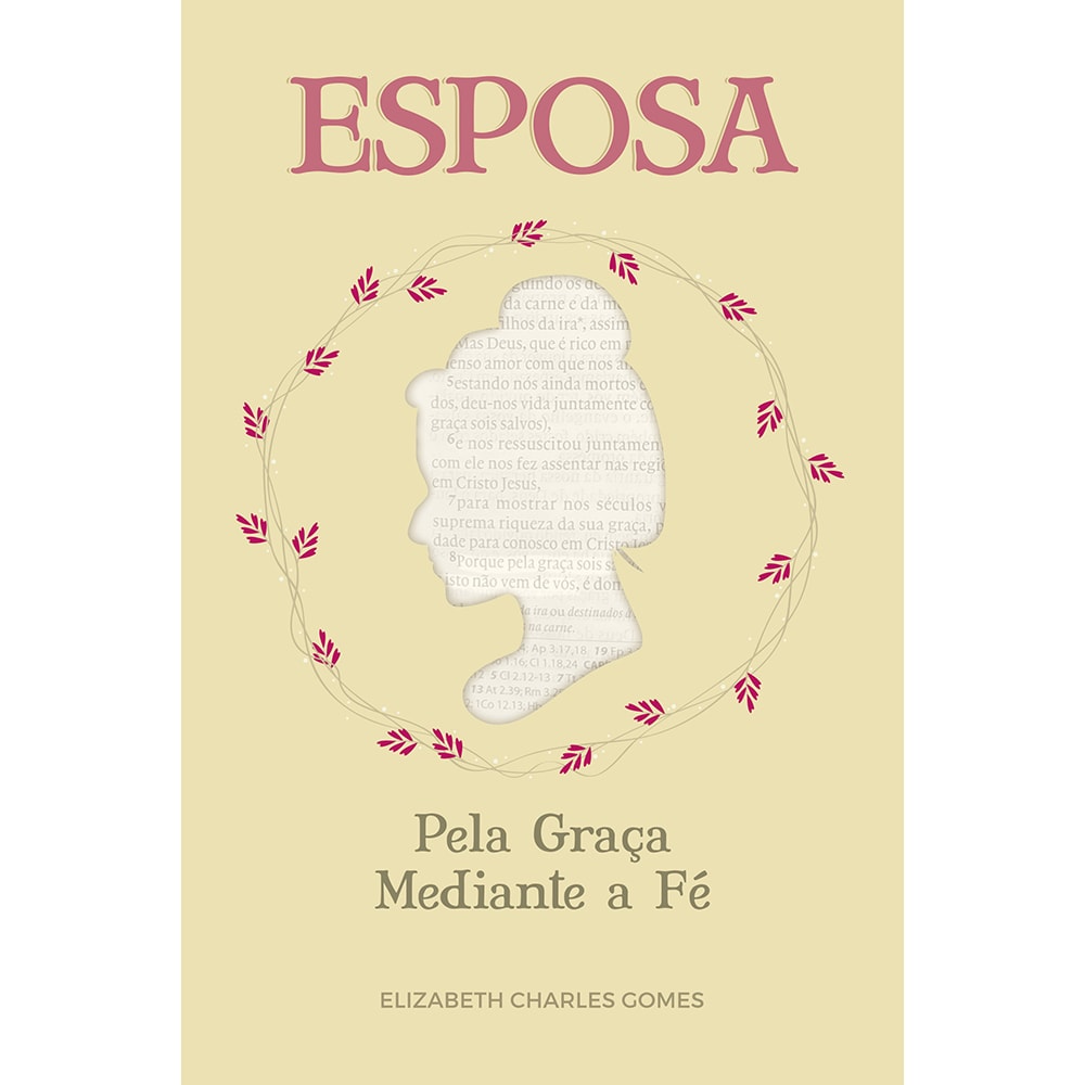 Esposa pela Graça Mediante a Fé | Elizabeth Charles Gomes