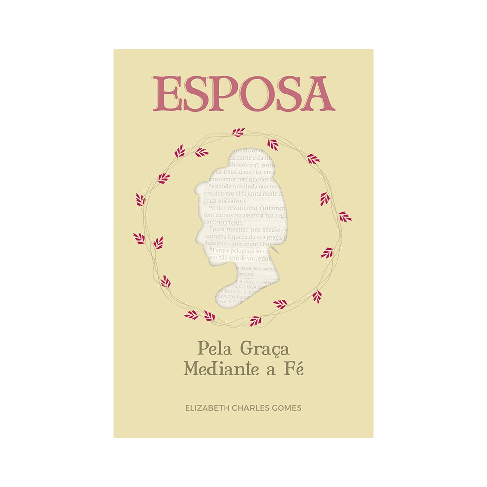 Esposa pela Graça Mediante a Fé | Elizabeth Charles Gomes