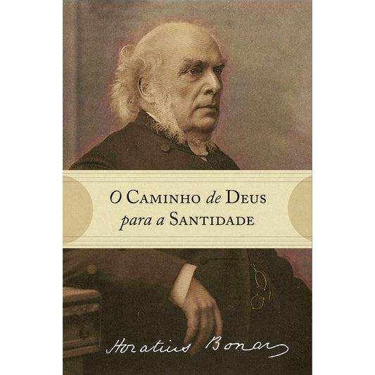 O Caminho de Deus para a Santidade | Horatius Bonar