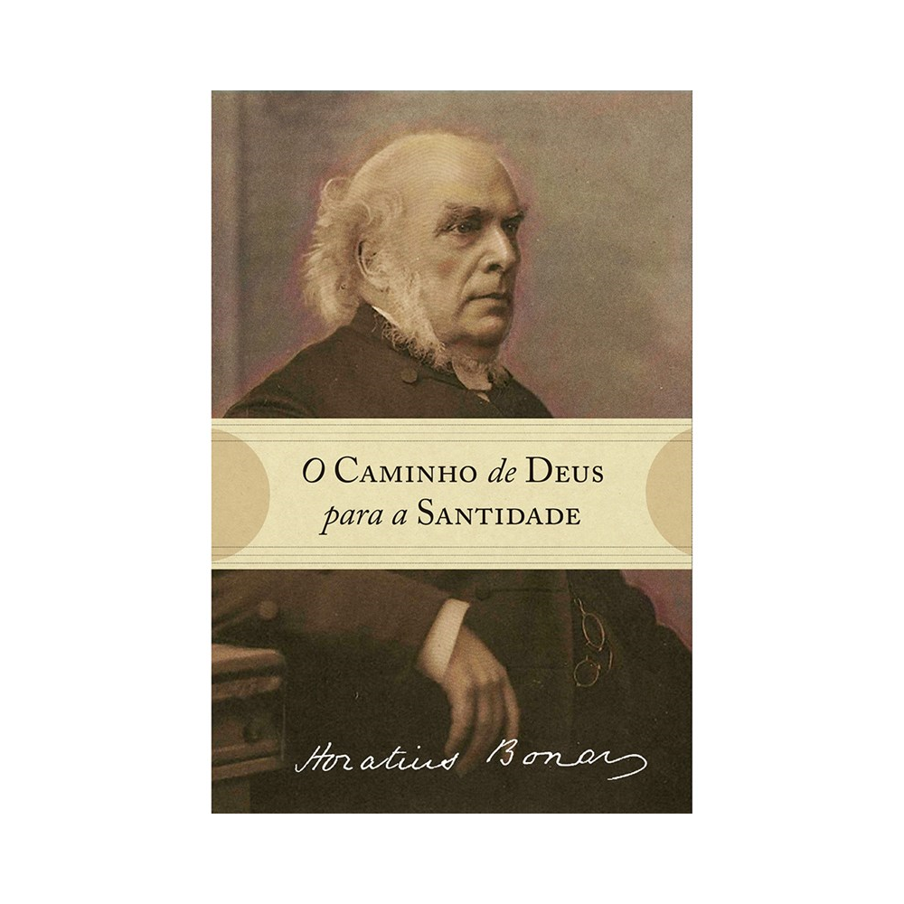 O Caminho de Deus para a Santidade | Horatius Bonar