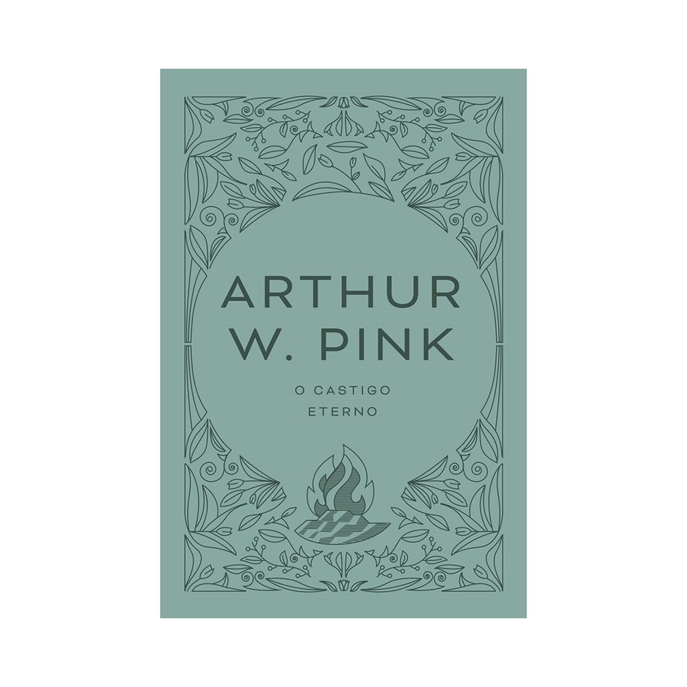 O castigo eterno | Arthur W Pink