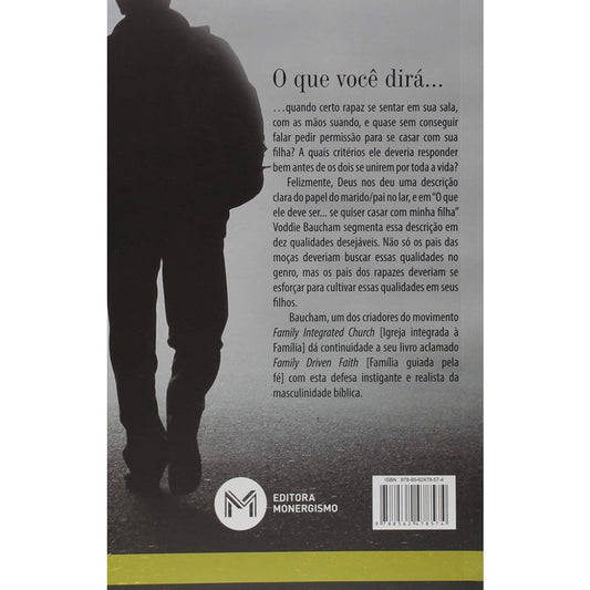 O que ele deve ser se quiser casar com minha filha | Voddie Baucham Jr