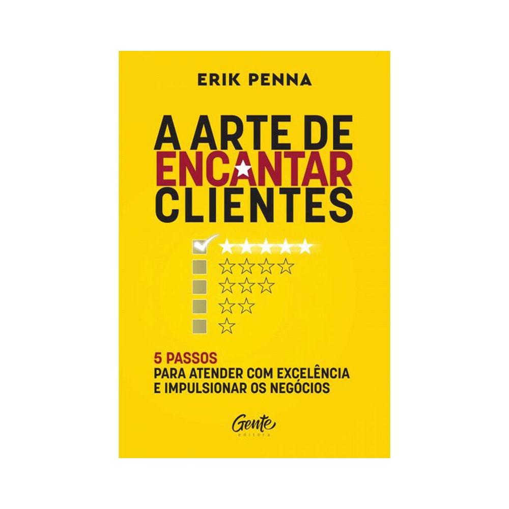 A Arte de Encantar Clientes | Erik Penna