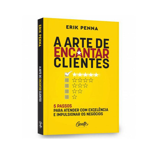 A Arte de Encantar Clientes | Erik Penna