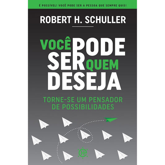 Você pode ser quem deseja | Robert H. Schuller