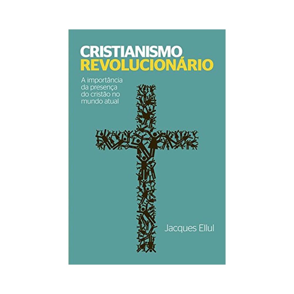 Cristianismo Revolucionário | Jacques Ellul