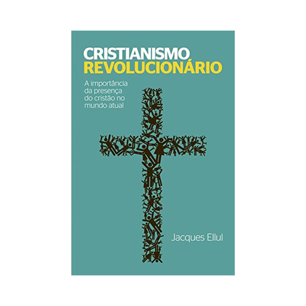 Cristianismo Revolucionário | Jacques Ellul