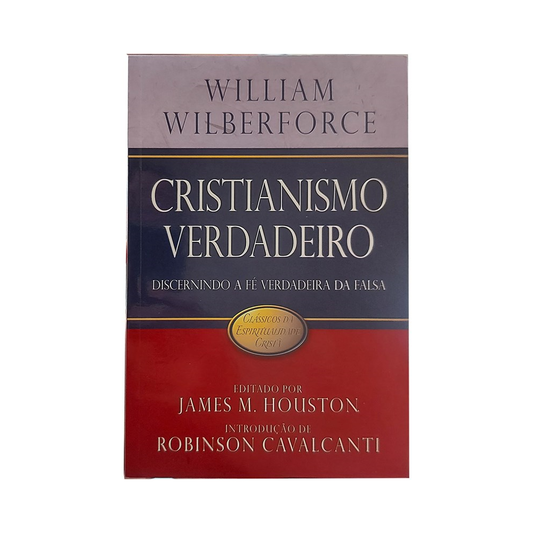 Cristianismo Verdadeiro | William Wilberforce