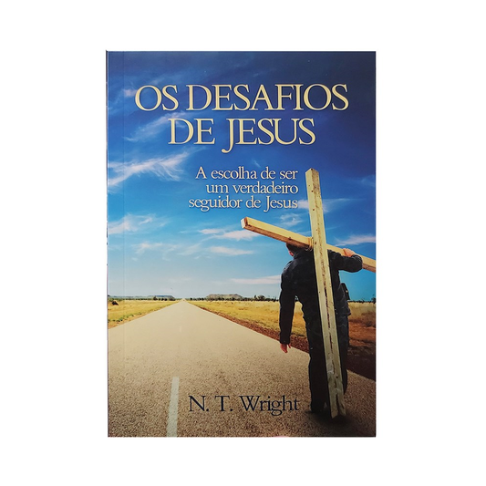 Os Desafios de Jesus | N T Wright