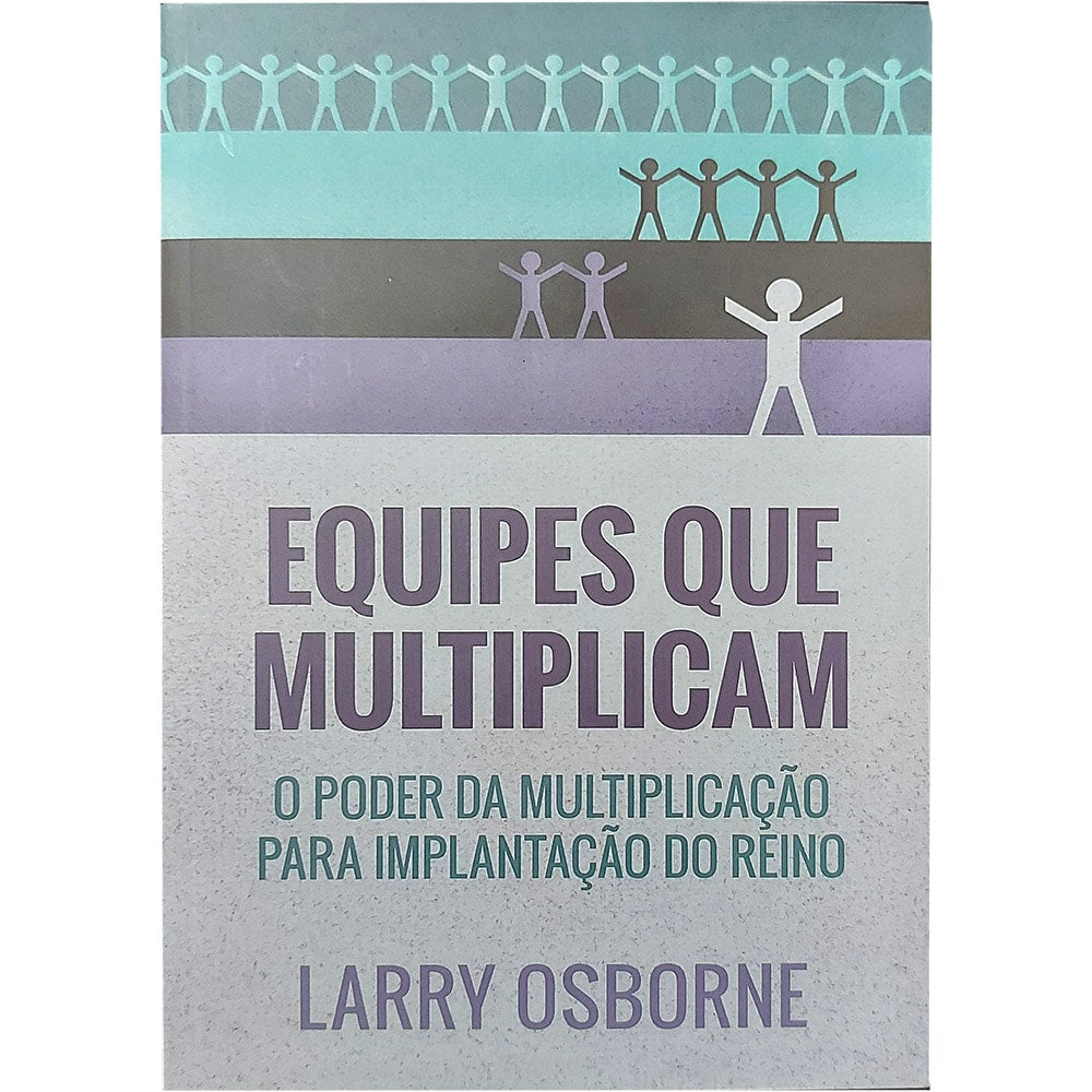 Equipes que Multiplicam | Larry Osborne