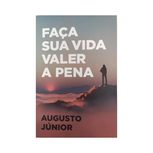 Faça sua Vida valer a Pena | Augusto Júnior