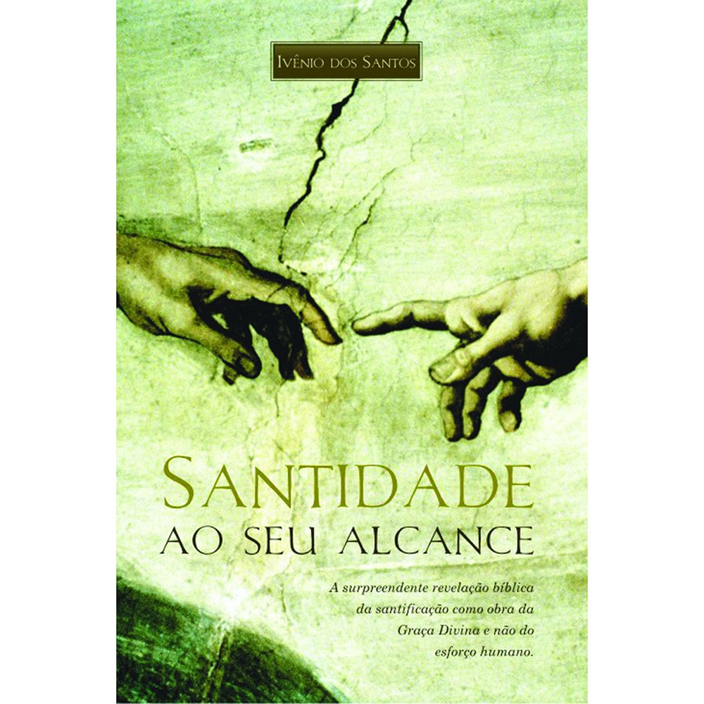 Santidade ao seu Alcance | Ivênio dos Santos