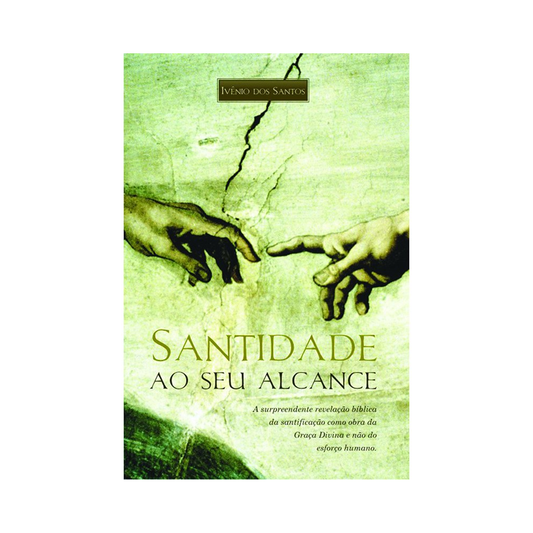 Santidade ao seu Alcance | Ivênio dos Santos