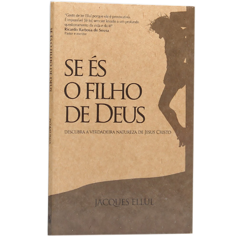 Se és o Filho de Deus | Jacques Ellul