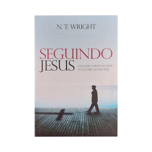 Seguindo Jesus | N T Wright
