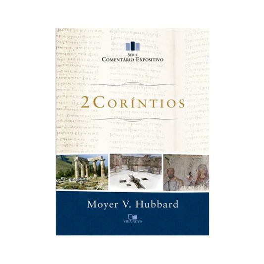 Comentário Expositivo 2 Coríntios | Moyer V Hubbard