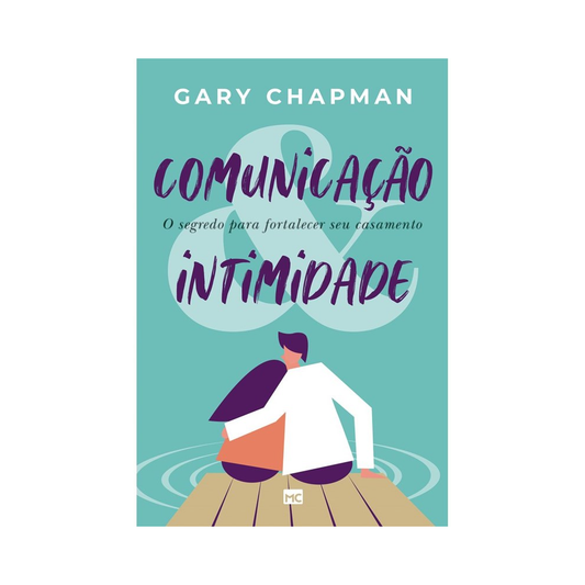 Comunicação e Intimidade | Gary Chapman