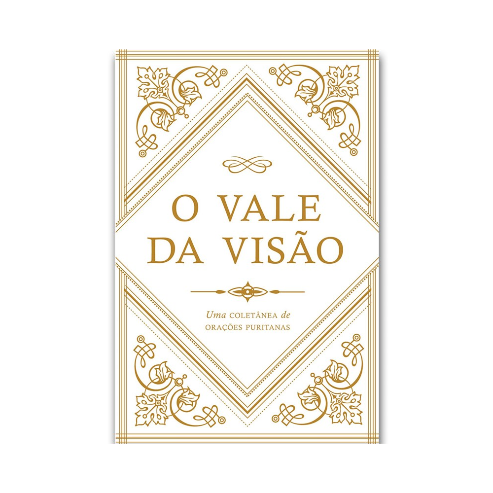 O Vale da Visão | Uma Coletânea de Orações Puritanas