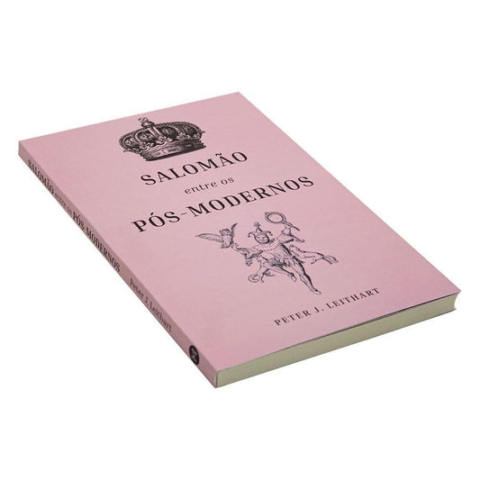 Salomão entre os pós-modernos | Peter J Leithart