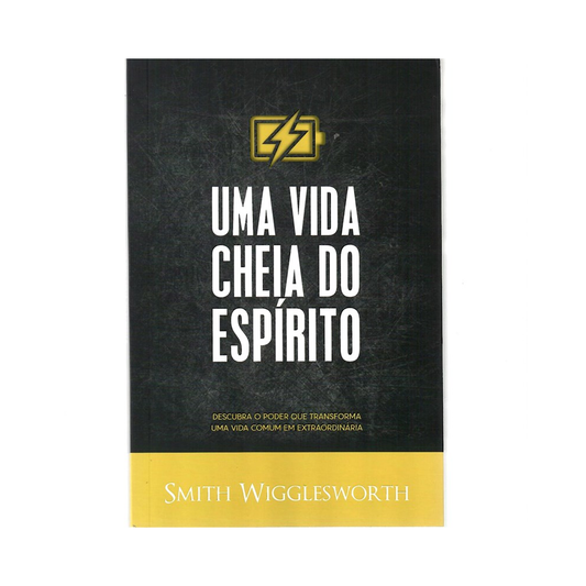 Uma Vida Cheia do Espírito | Smith Wigglesworth
