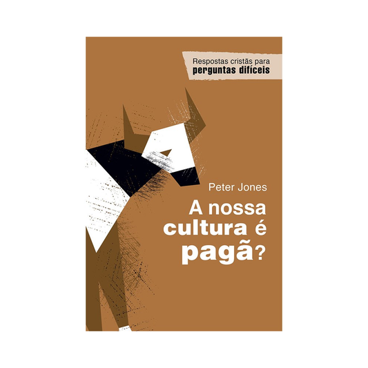 A nossa cultura é pagã? | Peter Jones
