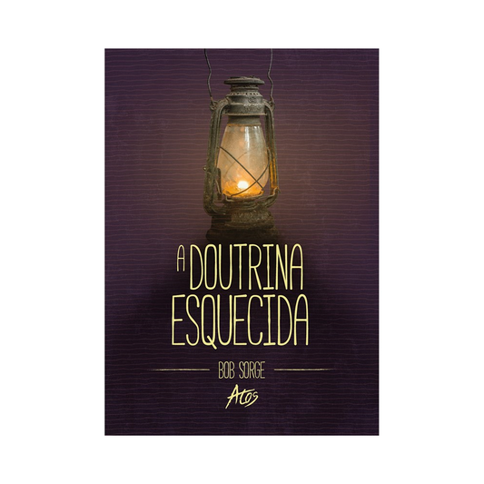 A Doutrina Esquecida | Bob Sorge