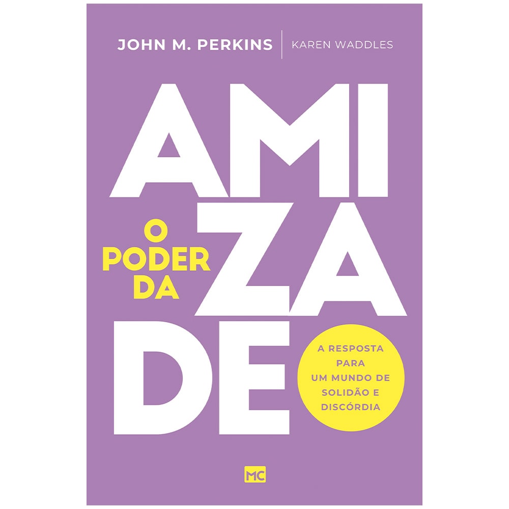 O Poder da Amizade | John M Perkins e Karen Wanddles