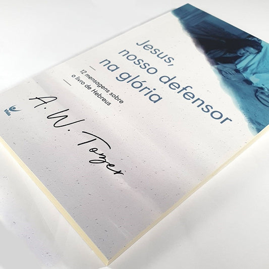 Jesus Nosso Defensor Na Glória | A W Tozer