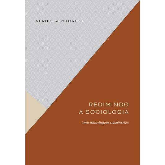 Redimindo a Sociologia | Vern S Poytheress