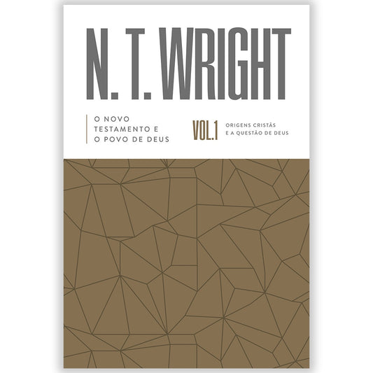 O Novo Testamento E O Povo De Deus | N T Wright | Vol 1