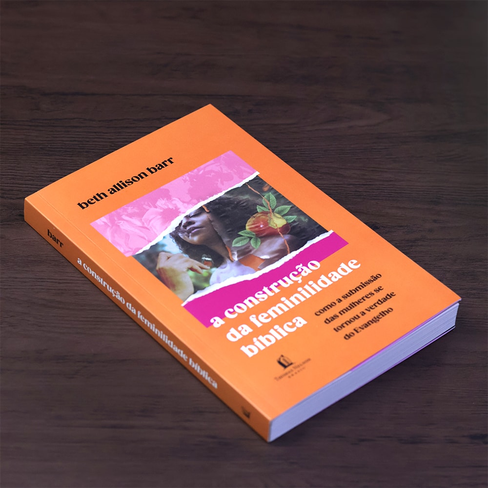 A Construção da Feminilidade Bíblica | Beth Allison Barr