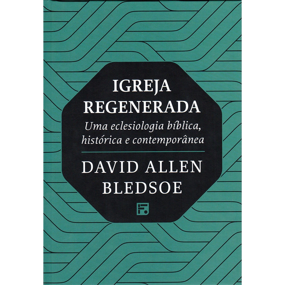 Igreja Regenerada | David Allen Bledsoe