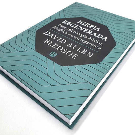 Igreja Regenerada | David Allen Bledsoe