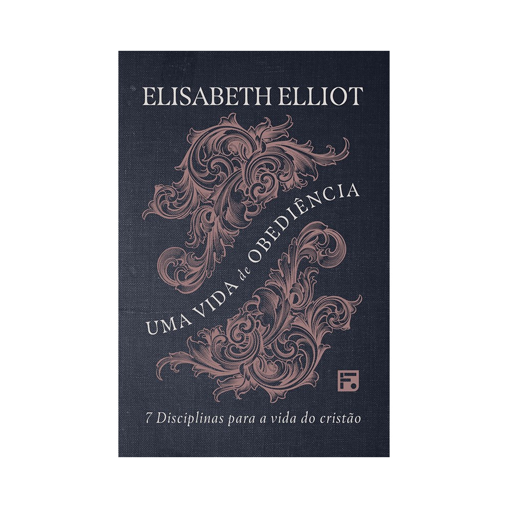 Uma Vida de Obediência | Elisabeth Elliot