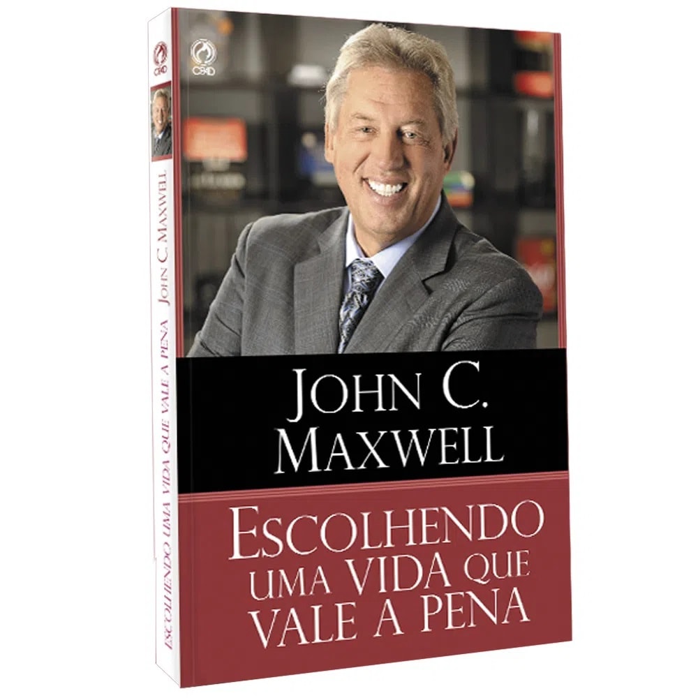 Escolhendo Uma Vida Que Vale a Pena | John C Maxwell