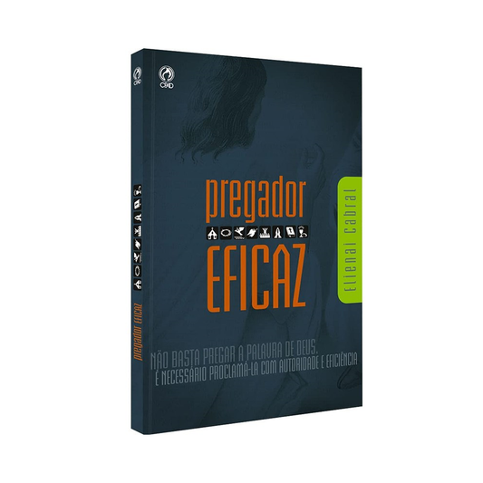 O Pregador Eficaz | Elienai Cabral