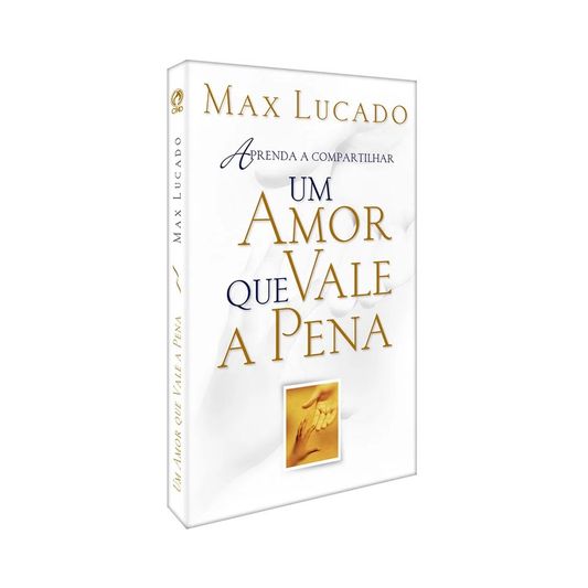 Um Amor Que Vale A Pena | Max Lucado