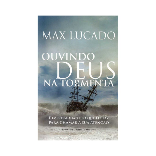 Ouvindo Deus na Tormenta | Max Lucado